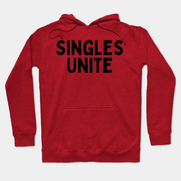 Singles Unite, Singles Awareness Day Hoodie by DivShot 